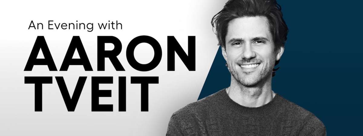 An Evening with Aaron Tveit