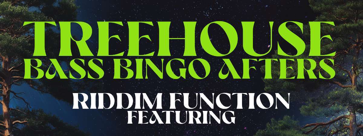 Treehouse – BASS BINGO AFTERS – Riddim Function ft. Titanz – Frequency Rifter – Shrink (FREE SHOW)