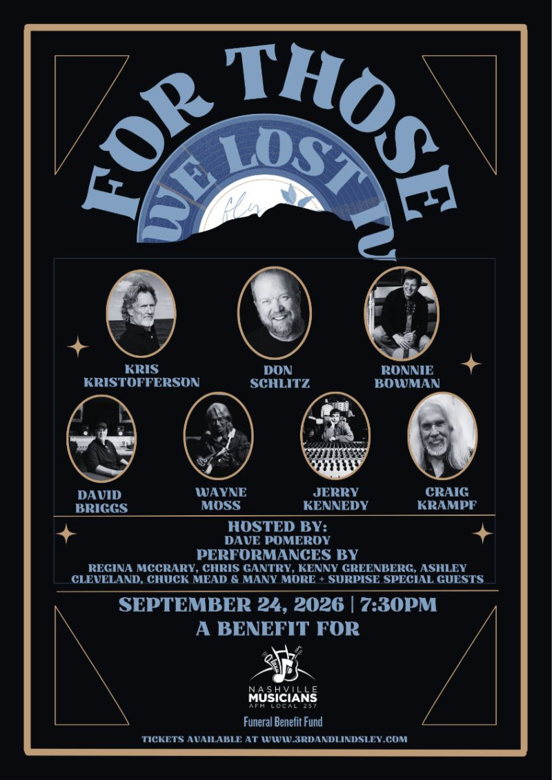 For Those We Lost Hosted by: Dave Pomeroy Featuring Performances by: The Mccrary Sisters, Chris Gantry, Kenny Greenberg, Ashley 