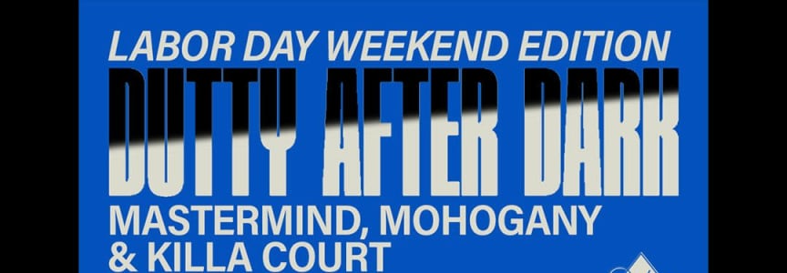 Dutty After Dark (Labor Day Weekend Edition)