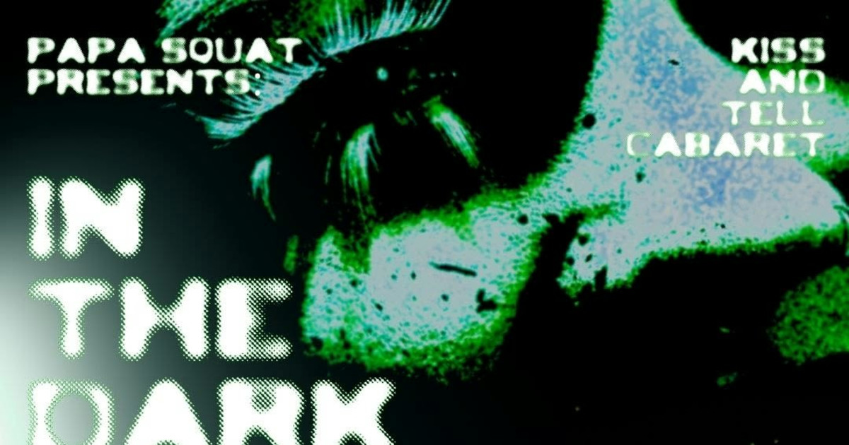 Kiss & Tell Cabaret: IN THE DARK