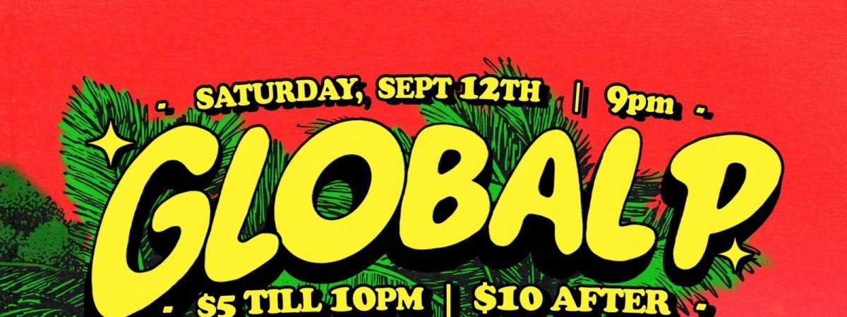 Global P w/ DJs Wonway Posibul, Guapi and Baysik