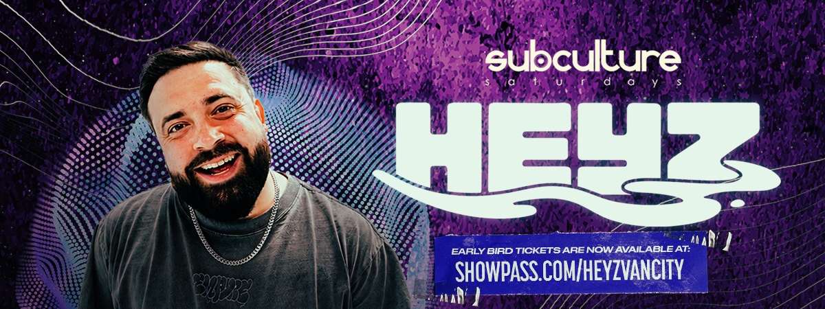 HEYZ at SUBculture Saturdays