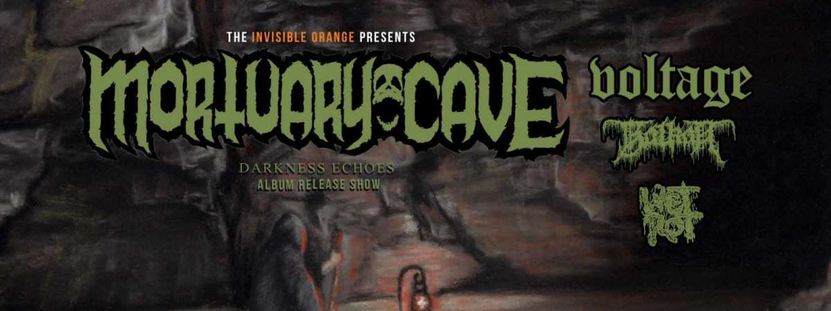 Mortuary Cave // Voltage // Balkan // Wet Rot