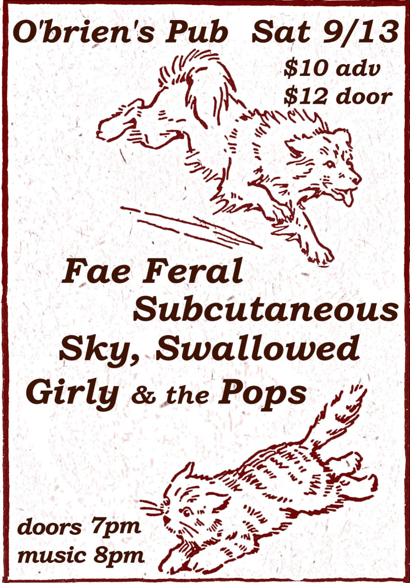Fae Feral / Subcutaneous / Sky Swallowed / Girly and the Pops