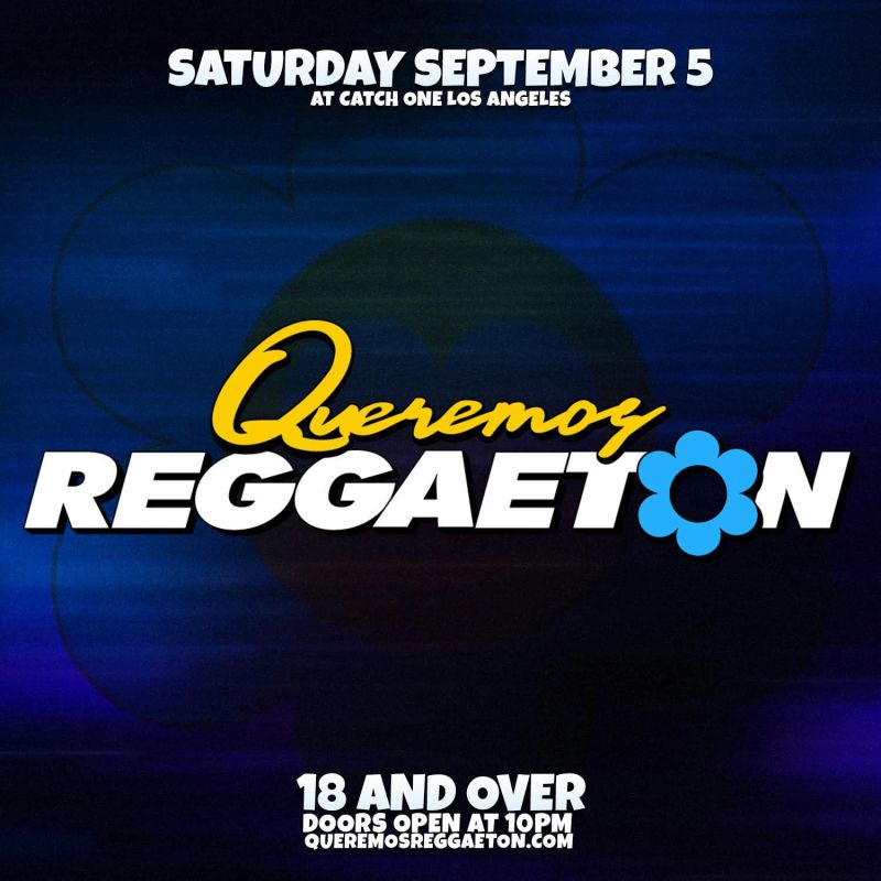 Queremos Reggaeton Party @ Catch One Los Angeles 18+