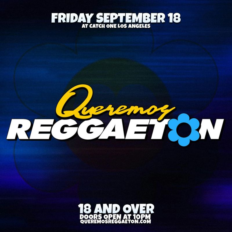 Queremos Reggaeton Party @ Catch One Los Angeles 18+
