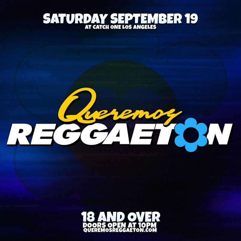 Queremos Reggaeton Party @ Catch One Los Angeles 18+