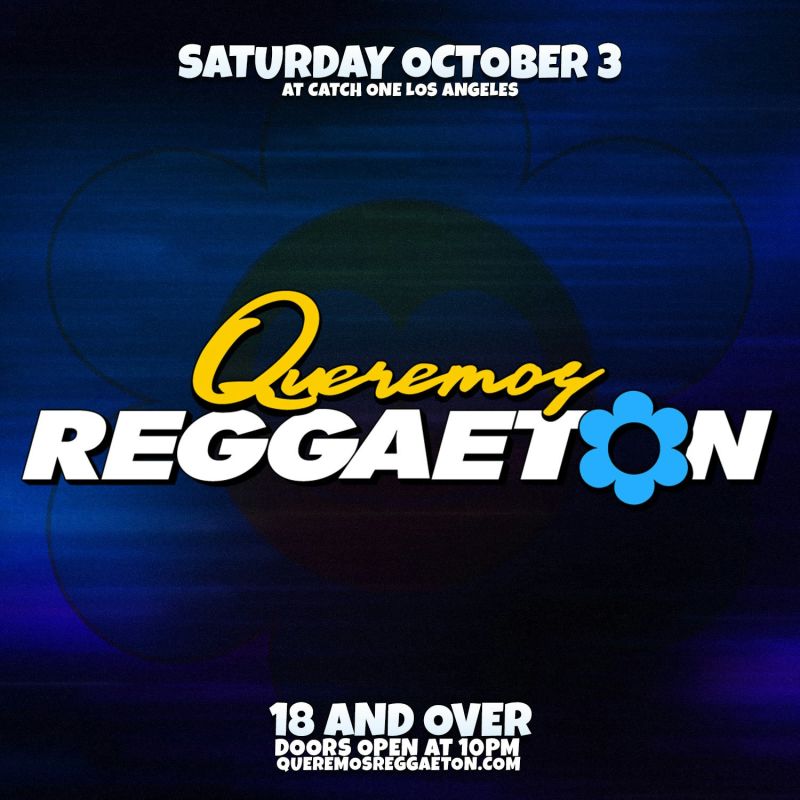 Queremos Reggaeton Party @ Catch One Los Angeles 18+