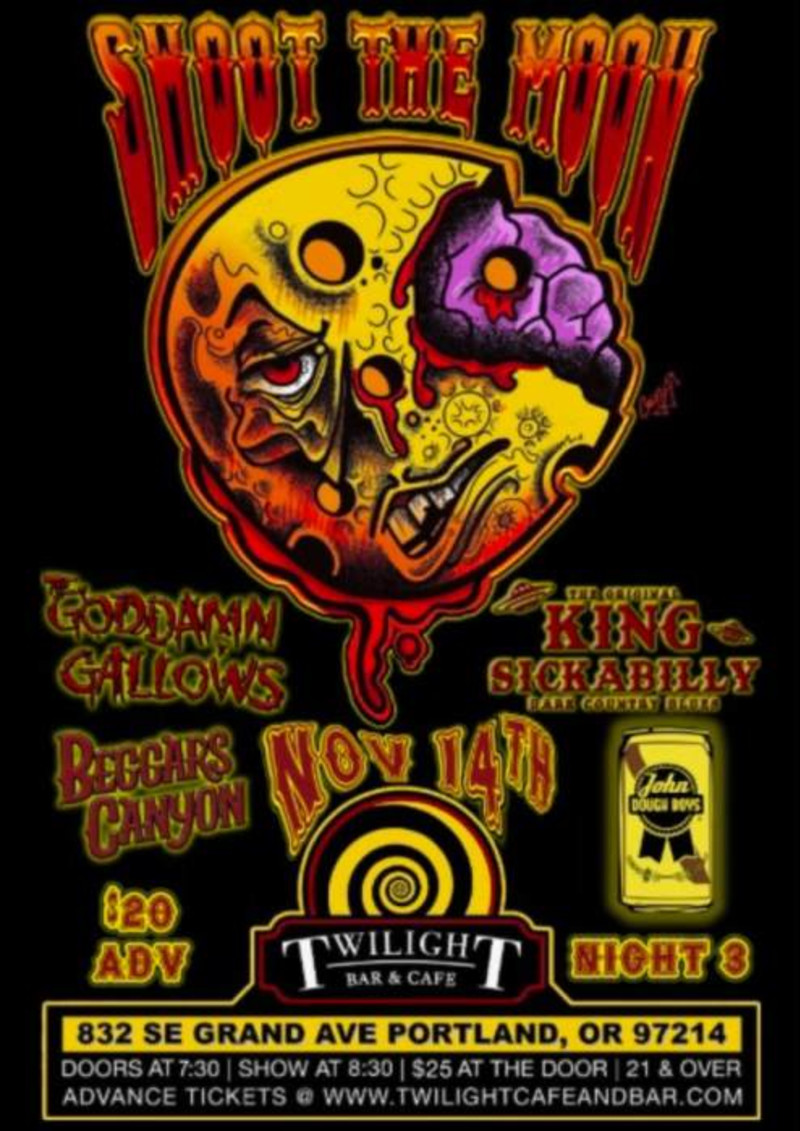 Shoot The Moon Fest-Night 3-w/ Goddamn Gallows, King Sickabilly, Beggars Canyon, John Dough Boys
