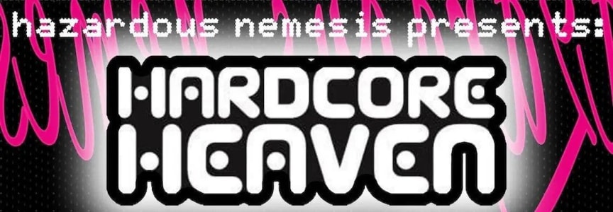 Hazardous Nemesis PRESENTS: HARDCORE HEAVEN