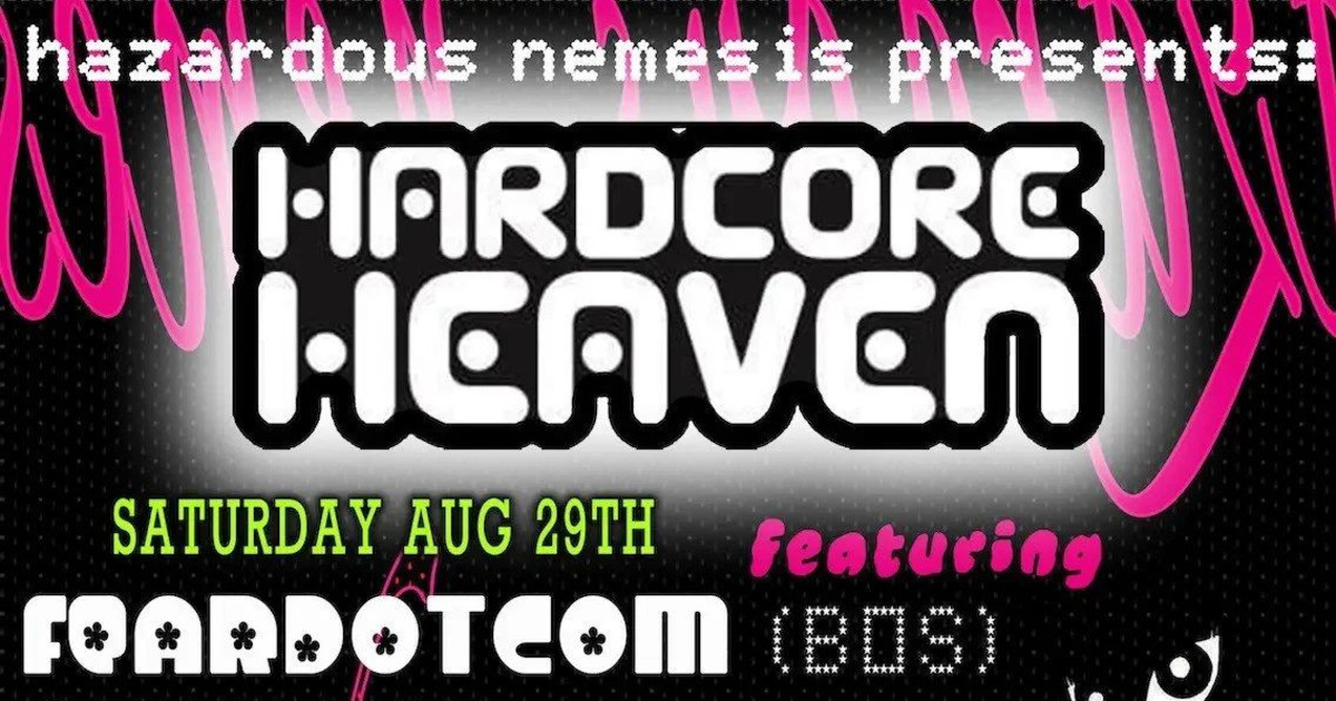 Hazardous Nemesis PRESENTS: HARDCORE HEAVEN in Folsom at F8sf