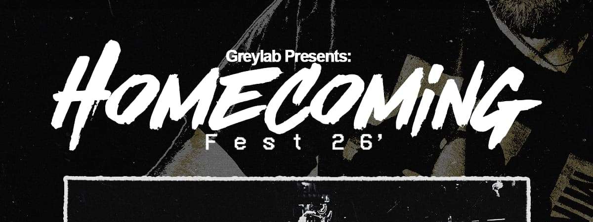 Greylab Presents: Homecoming Fest