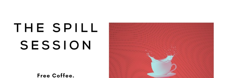 The Spill Session: Coffee, Conversation, & Community (September)