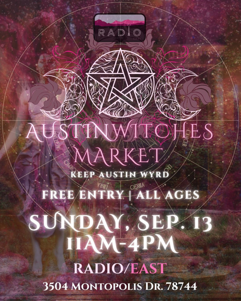 New Moon Austin Witches Market @ Radio East!
