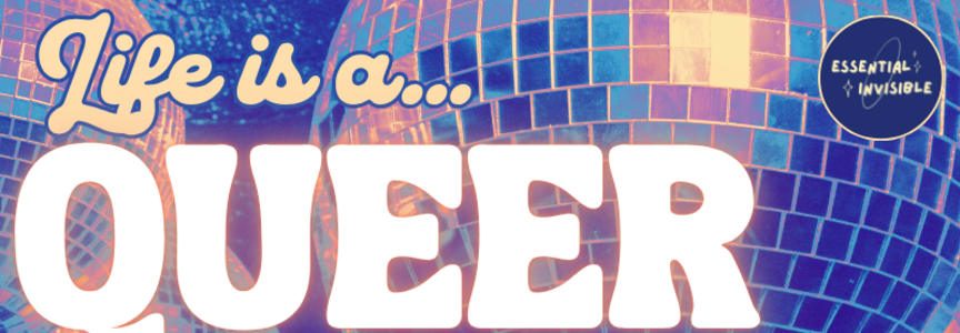 Life is a Queer Cabaret!