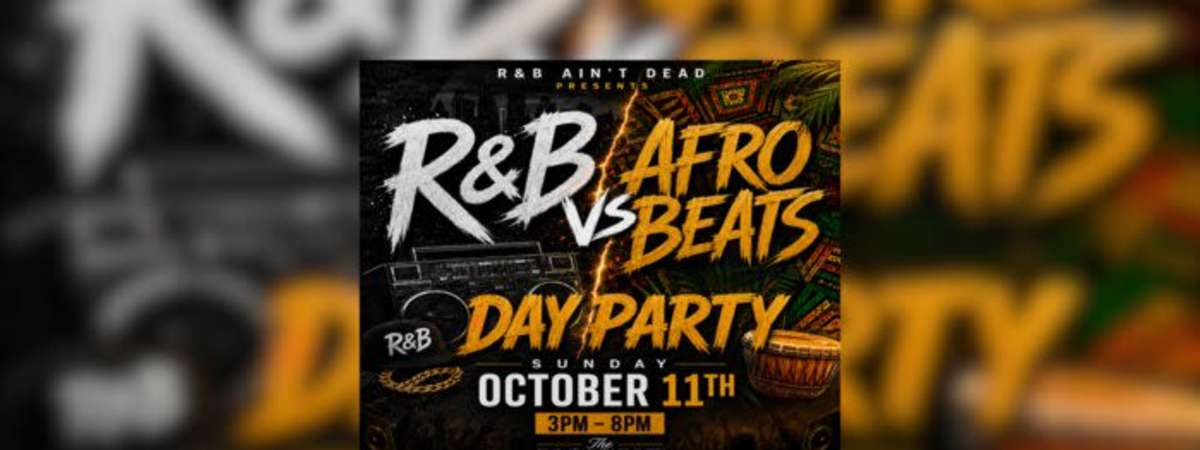 R&B Ain't Dead: R&B vs Afrobeats Day Party