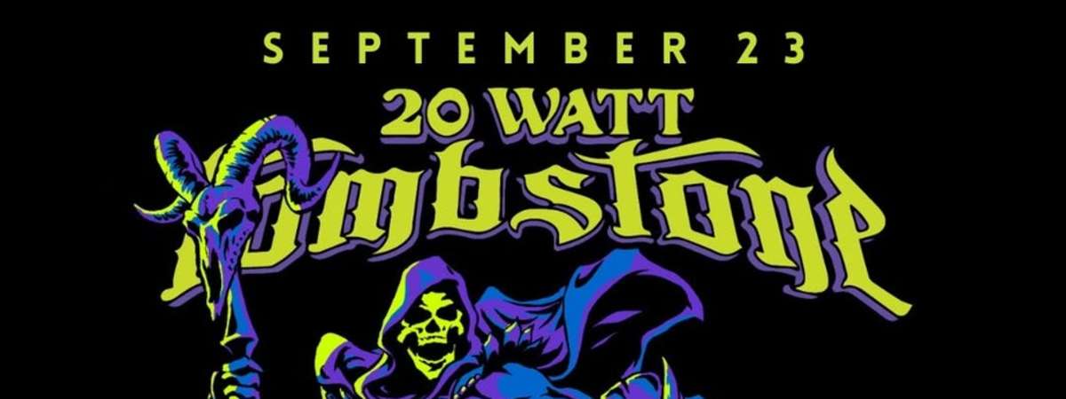 20 Watt Tombstone, Bandshee & South Mouth