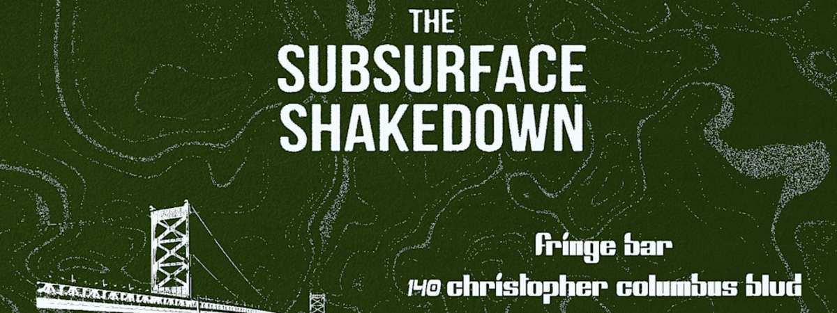 The Subsurface Shakedown