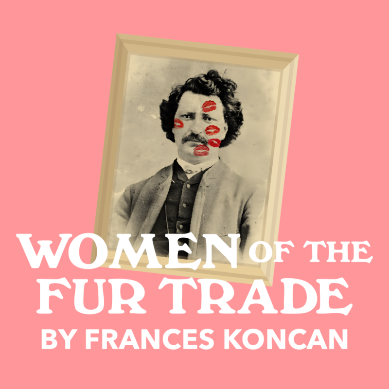 Women Of The Fur Trade - Theatre Production
