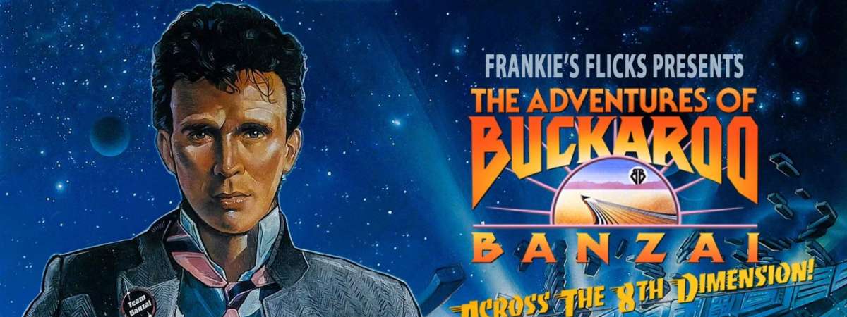 Frankie's Flicks presents THE ADVENTURES OF BUCKAROO BANZAI ACROSS THE 8TH DIMENSION (1984) Indy Film Fest Free Movie Series