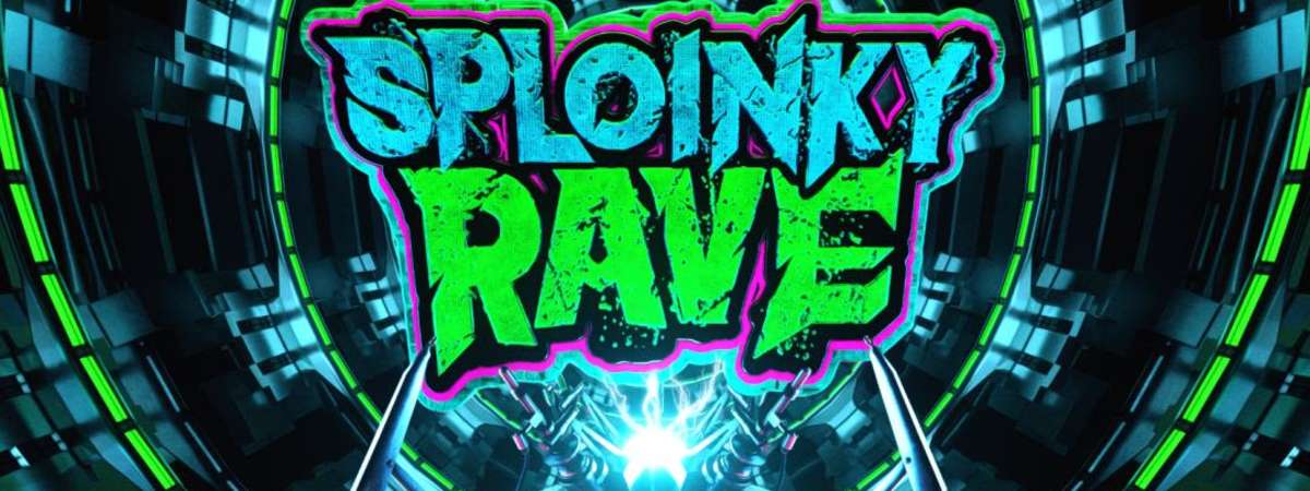 Sploinky Rave