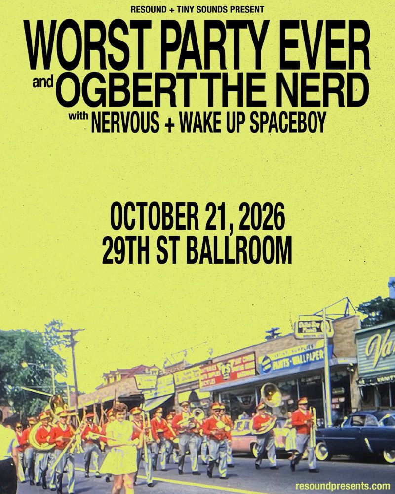 Worst Party Ever w/ Ogbert the Nerd, Nervous & Wake Up Spaceboy