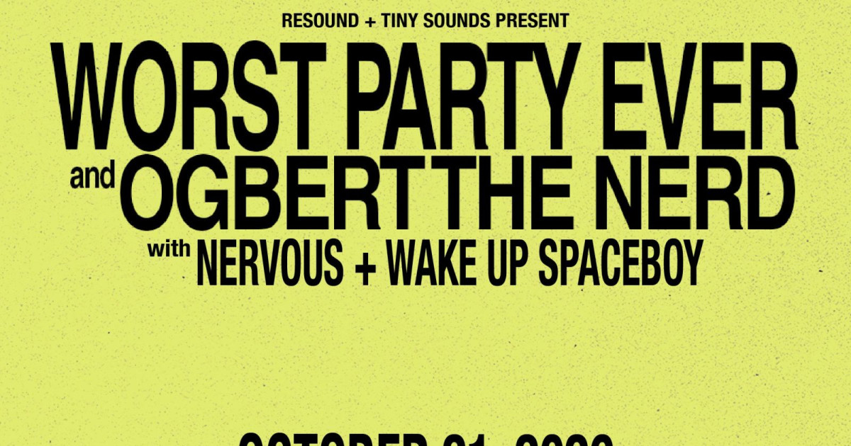 Worst Party Ever w/ Ogbert the Nerd, Nervous at 29th Street Ballroom