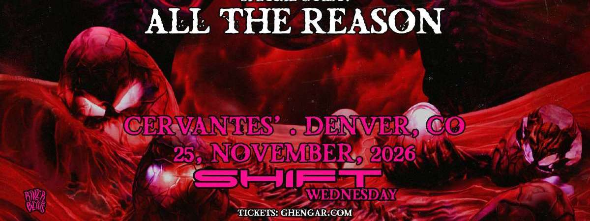 SHIFT Wednesday Ft. Ghengar w/ special guest All The Reason