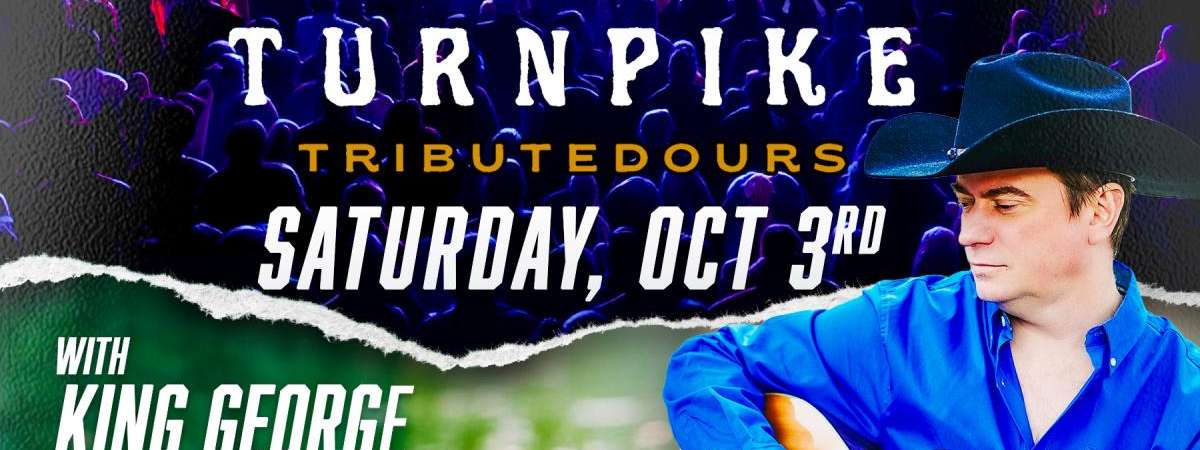 Turnpike TRIBUTEdours + King George