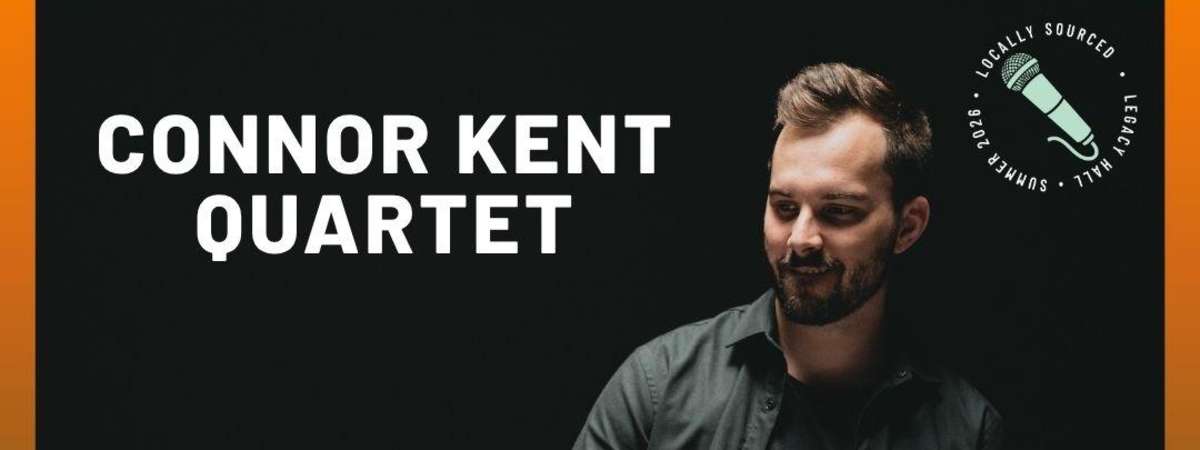 Connor Kent Quartet | FREE | Locally Sourced Concert Series