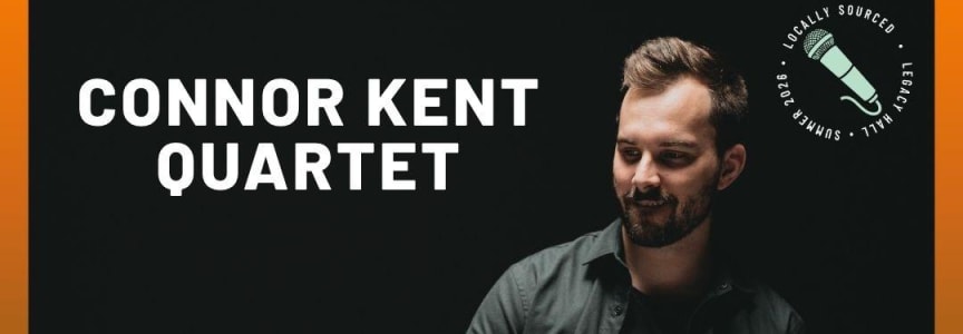 Connor Kent Quartet | FREE | Locally Sourced Concert Series