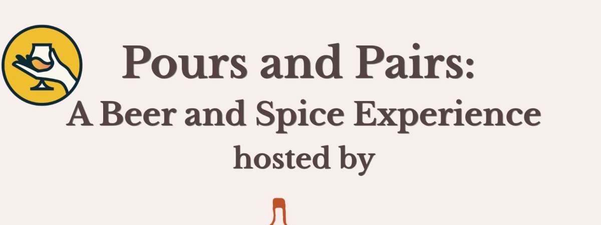 Pours and Pairs: A Beer and Spice Experience
