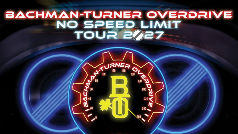 Bachman-Turner Overdrive: No Speed Limit Tour 2027