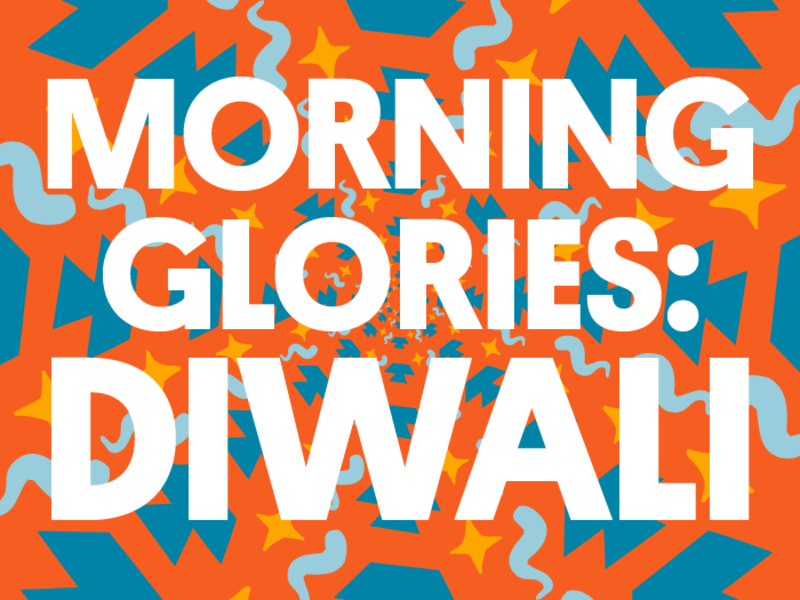 Morning Glories: Diwali