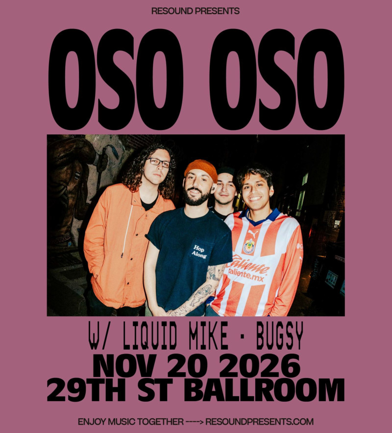 Oso Oso w/ Liquid Mike, and Bugsy
