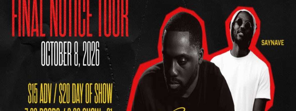 Final Notice Tour: Emanuel Brown & Saynave