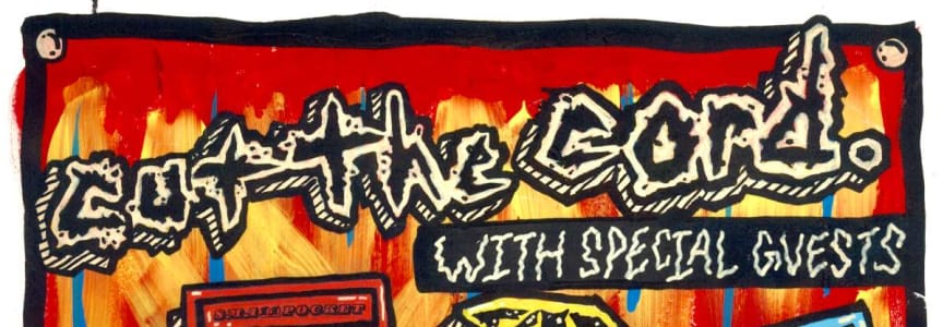 Cut The Cord w/Sma11 Pocket, Fear Of Noise & Kid_Blu.Wav