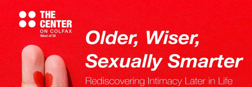 Older, Wiser, Sexually Smarter – Rediscovering Intimacy Later in Life