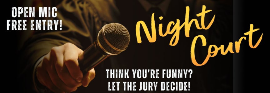 NIGHT COURT: Monday Open Mic Comedy