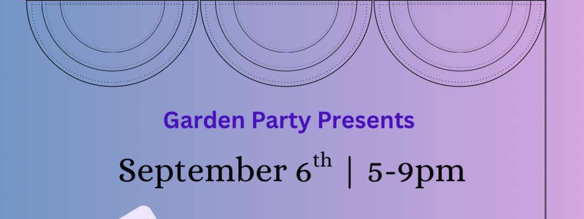 Garden Party Gatherette Art Exhibition & Talent Show