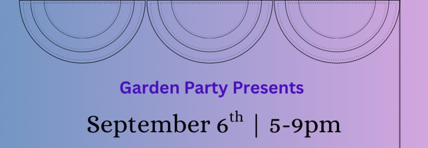 Garden Party Gatherette Art Exhibition & Talent Show