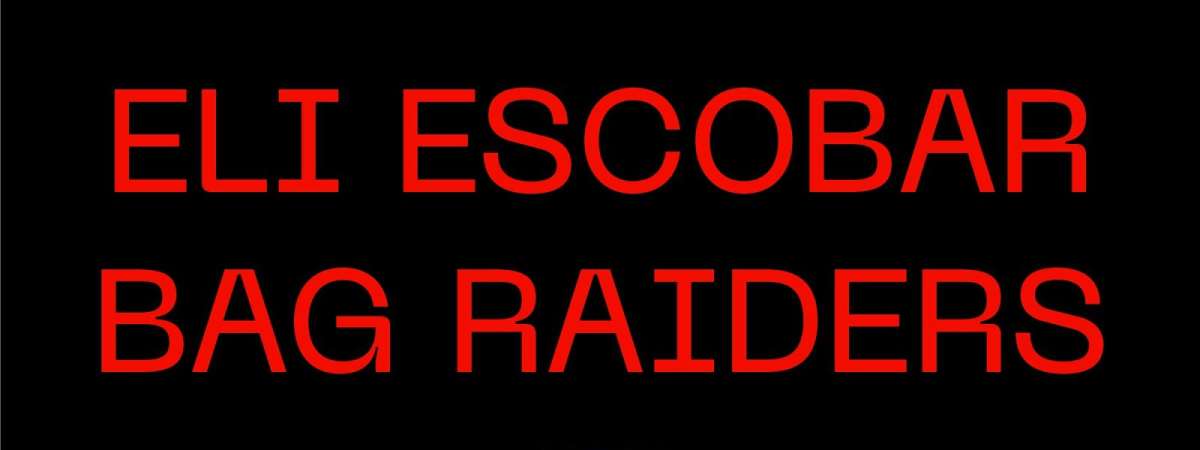 Eli Escobar / Bag Raiders