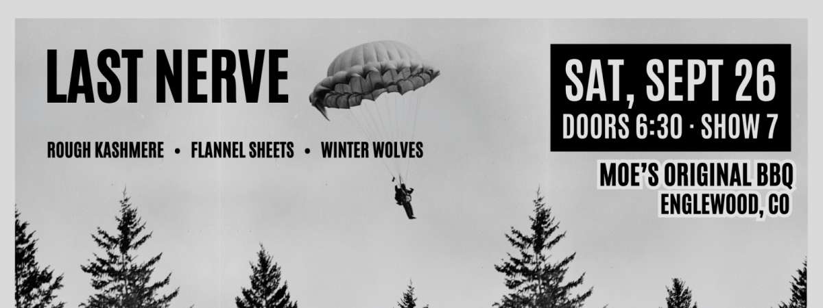 Last Nerve w/ Rough Kashmere + Flannel Sheets + Winter Wolves