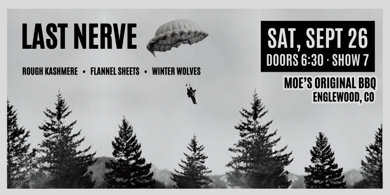 Last Nerve w/ Rough Kashmere + Flannel Sheets + Winter Wolves