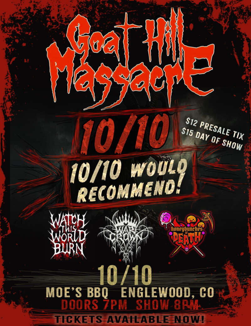 Goat Hill Massacre w/ Watch This World Burn+Honey Bunches of Death+Warcrown