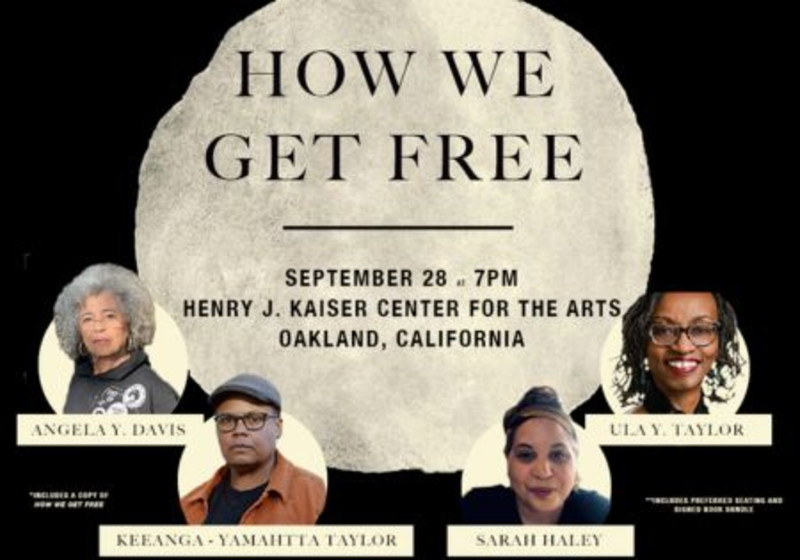 How We Get Free: A Haymarket Books 25th Anniversary Event with Angela Y. Davis, Keeanga-Yamahtta Taylor, Sarah Haley, and Ula Y.
