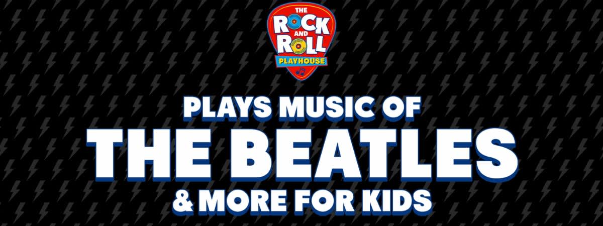 The Rock and Roll Playhouse Plays Music of The Beatles & More for Kids