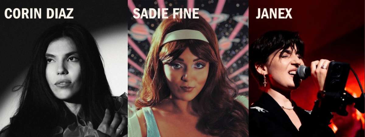 Artist Showcase: JANEX, Corin Diaz, Sadie Fine