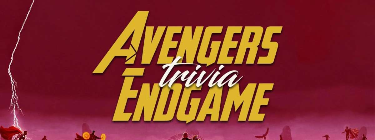 Avengers Endgame Trivia